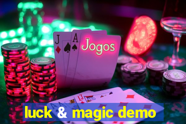 luck & magic demo